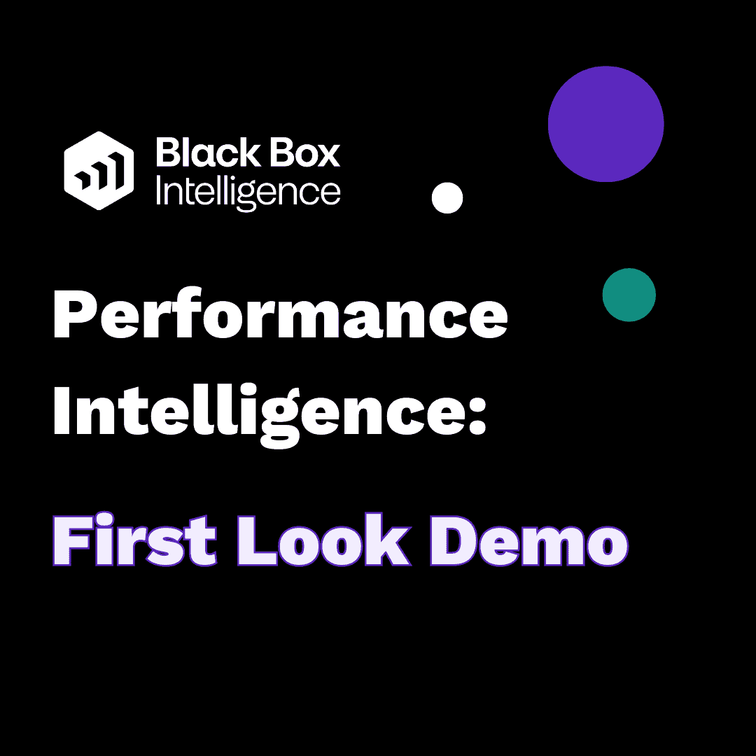 Black Box Intelligence logo with geometric shapes. Text reads: "Performance Intelligence: First Look Demo.